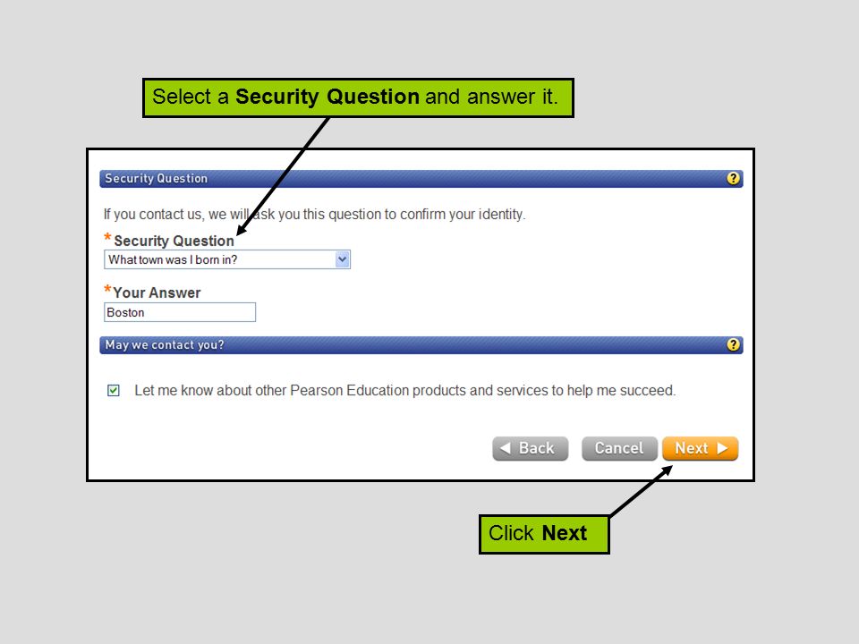 Select a Security Question and answer it.