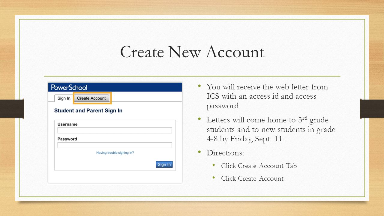 Create New Account You will receive the web letter from ICS with an access id and access password.