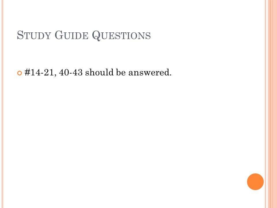 Study Guide Questions #14-21, should be answered.