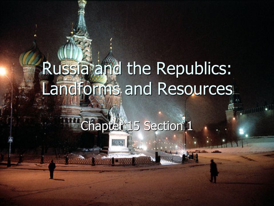 Russia and the Republics: Landforms and Resources