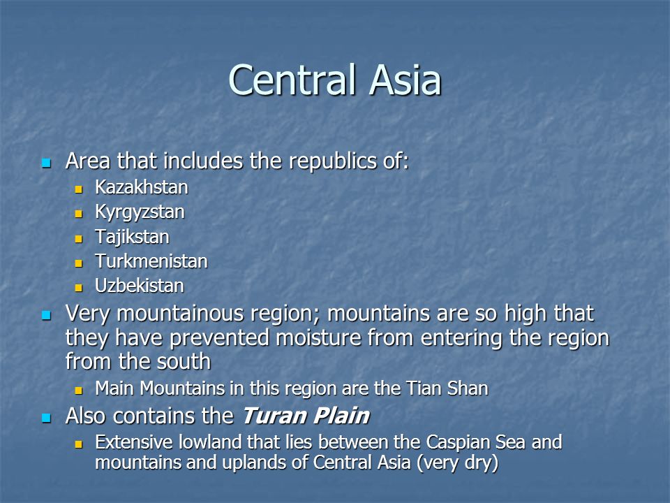 Central Asia Area that includes the republics of: