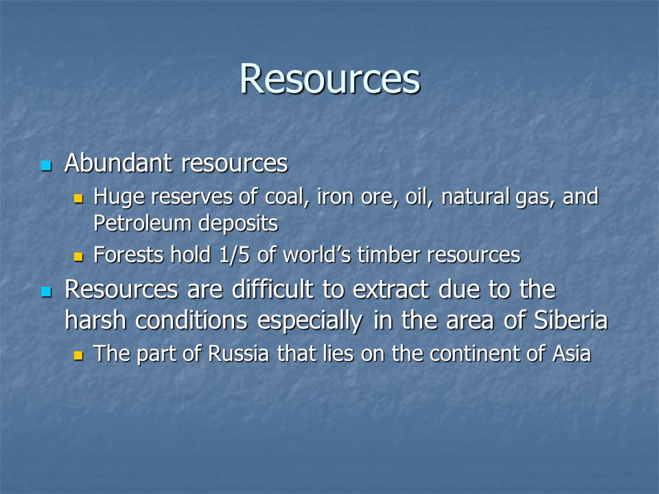 Resources Abundant resources