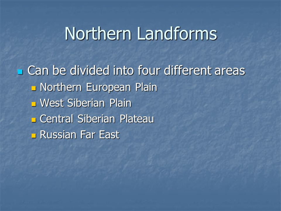 Northern Landforms Can be divided into four different areas