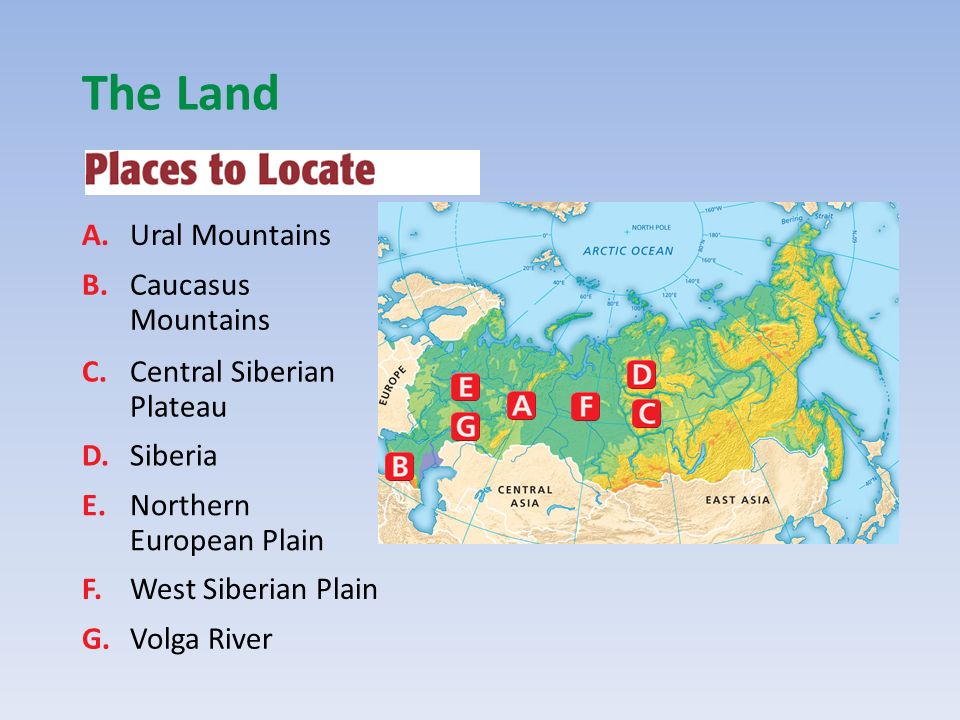The Land A. Ural Mountains B. Caucasus Mountains
