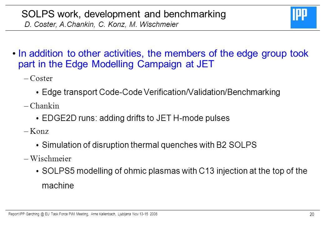 SOLPS work, development and benchmarking D. Coster, A. Chankin, C