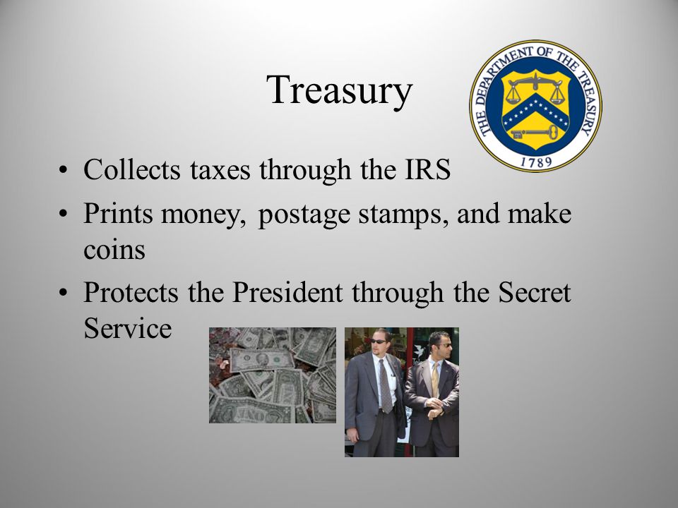 Treasury Collects taxes through the IRS