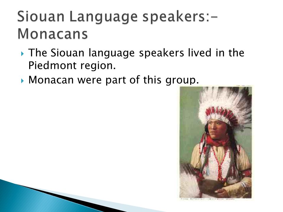 Siouan Language speakers:- Monacans