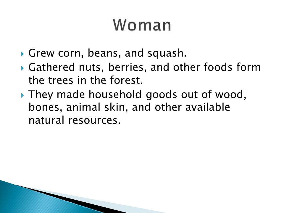 Woman Grew corn, beans, and squash.