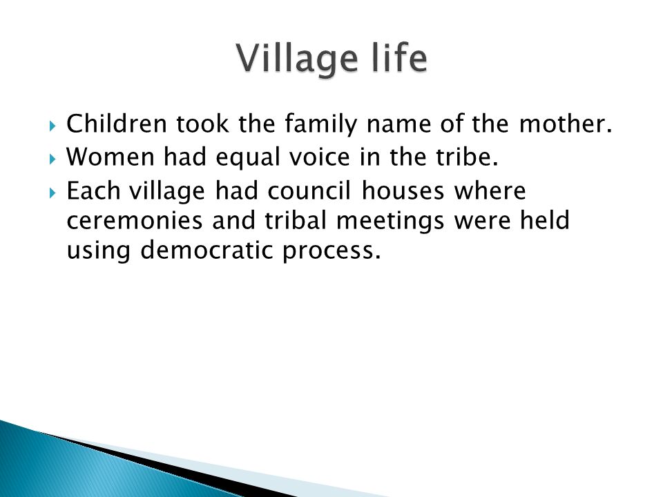 Village life Children took the family name of the mother.