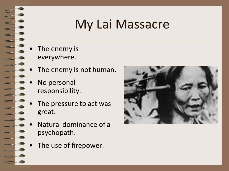 My Lai Massacre A person who breaks the rules of war is a criminal and should be tried for their actions. A soldier should always obey orders. War must. - ppt video