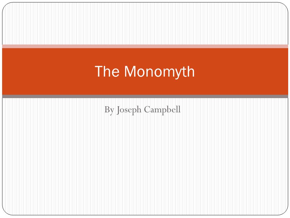 The Monomyth By Joseph Campbell
