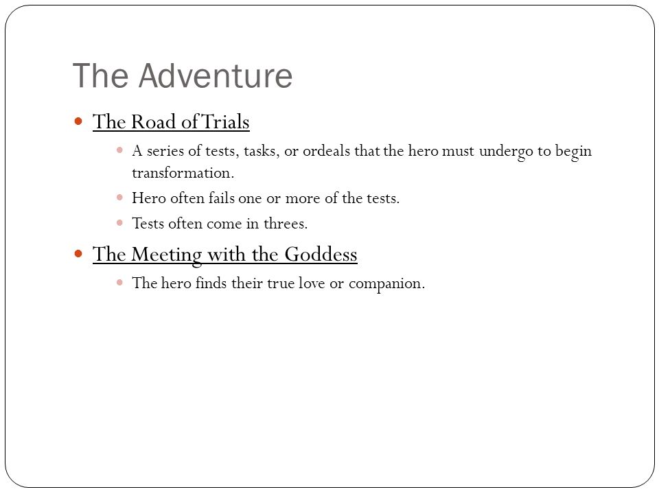 The Adventure The Road of Trials The Meeting with the Goddess