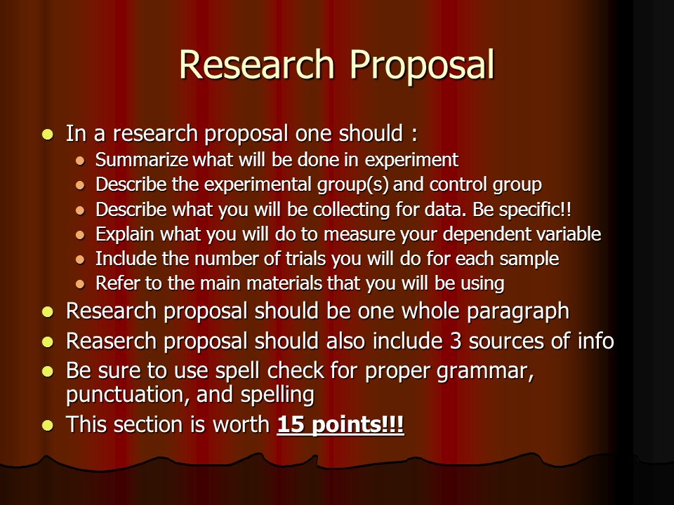 Research Proposal In a research proposal one should :