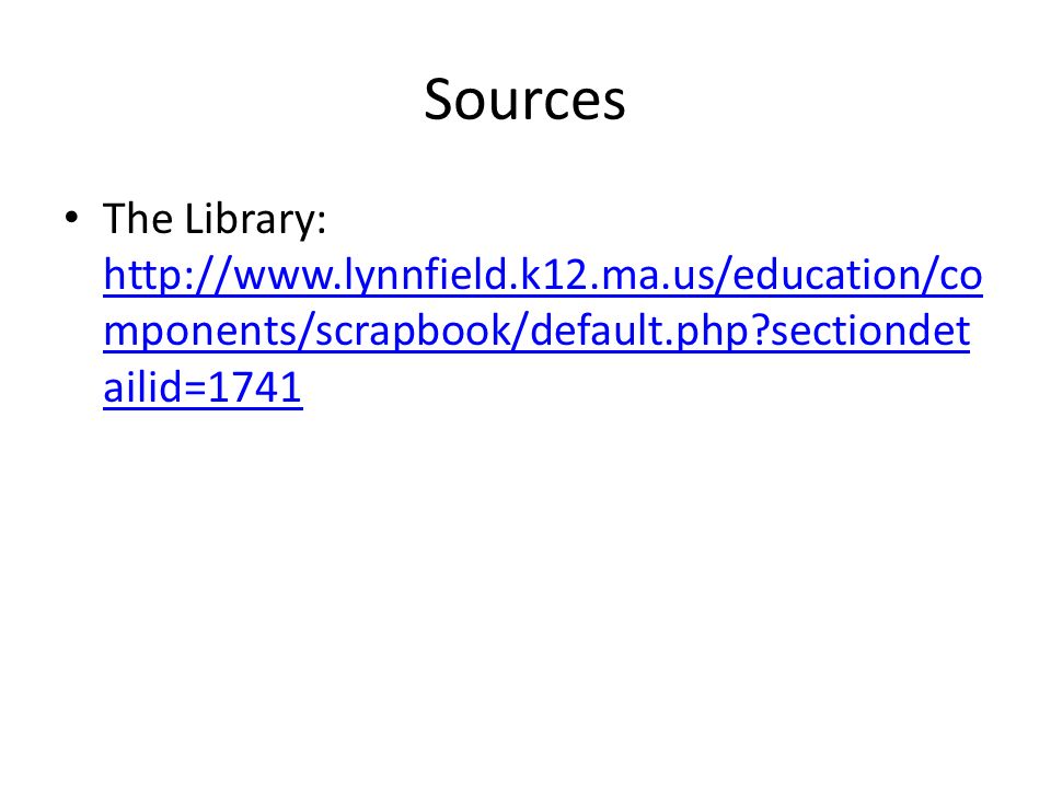 Sources The Library:   sectiondetailid=1741.