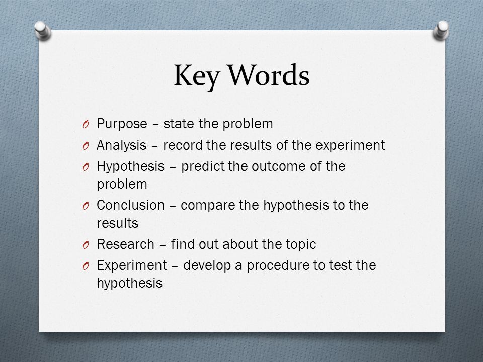 Key Words Purpose – state the problem