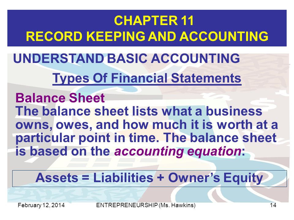 Types Of Financial Statements Assets = Liabilities + Owner’s Equity