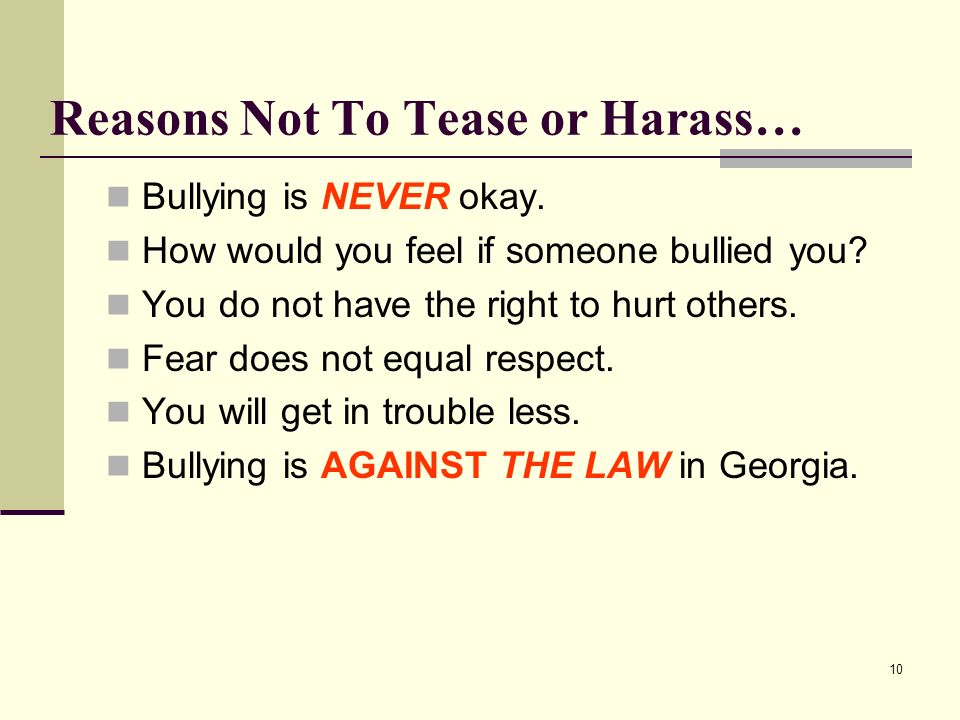 Reasons Not To Tease or Harass…