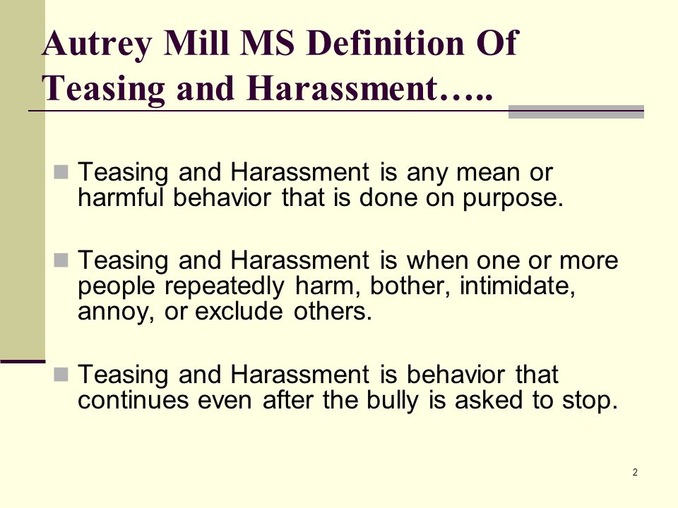Autrey Mill MS Definition Of Teasing and Harassment…..