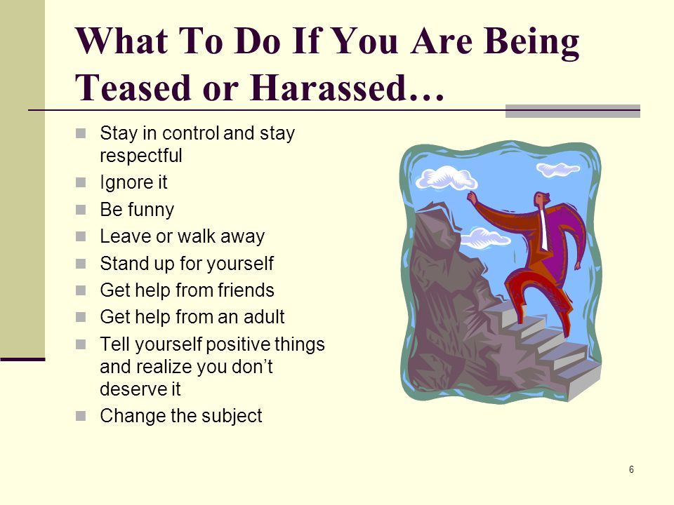 What To Do If You Are Being Teased or Harassed…
