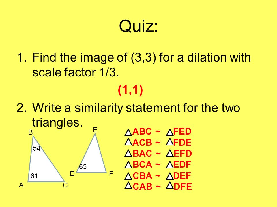 Quiz: Find the image of (3,3) for a dilation with scale factor 1/3.
