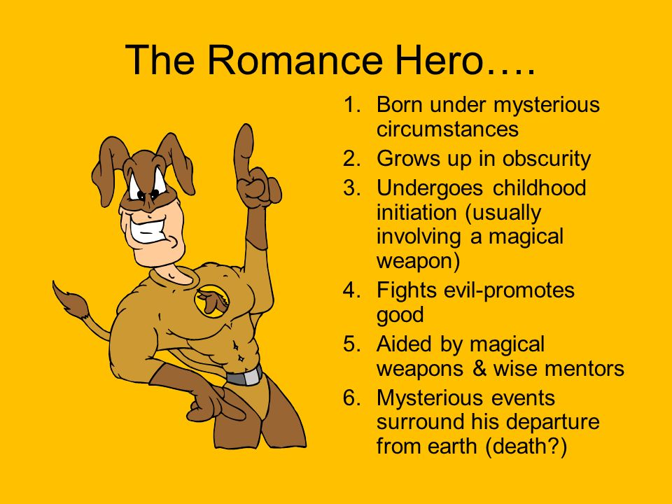 The Romance Hero…. Born under mysterious circumstances