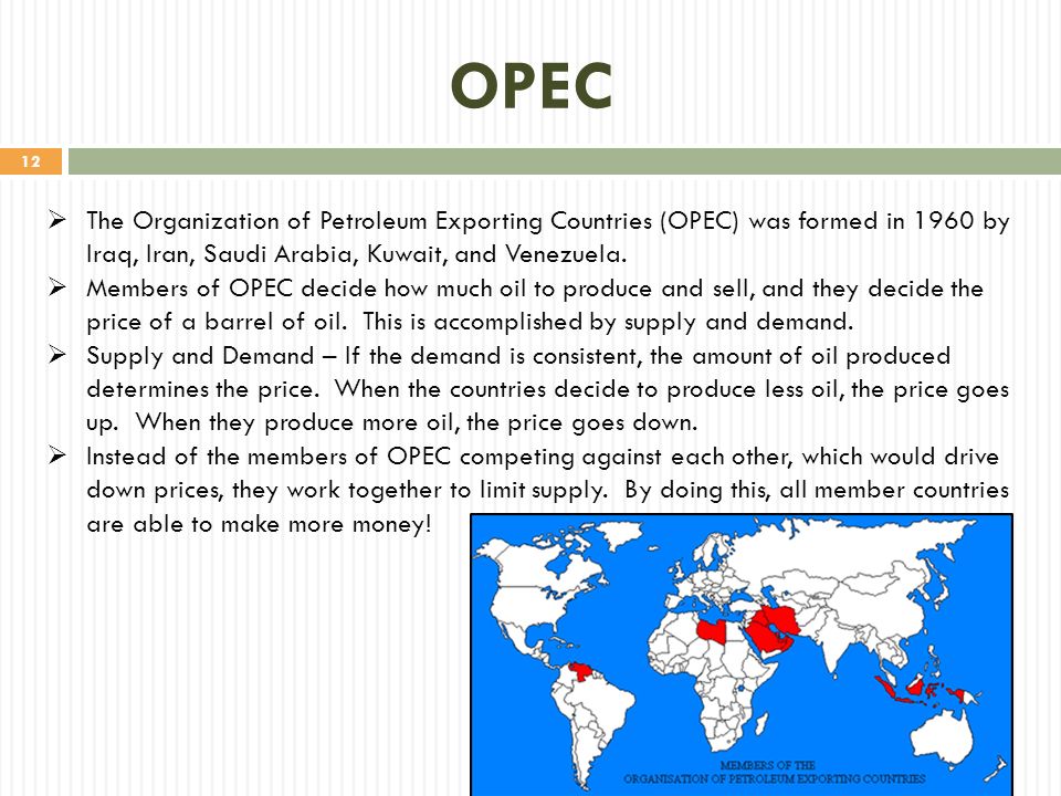 OPEC The Organization of Petroleum Exporting Countries (OPEC) was formed in 1960 by Iraq, Iran, Saudi Arabia, Kuwait, and Venezuela.