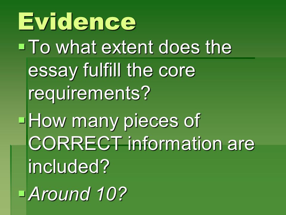 Evidence To what extent does the essay fulfill the core requirements