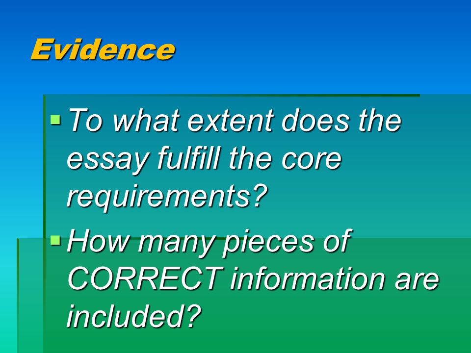 To what extent does the essay fulfill the core requirements