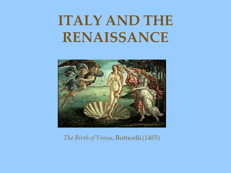 ITALY AND THE RENAISSANCE