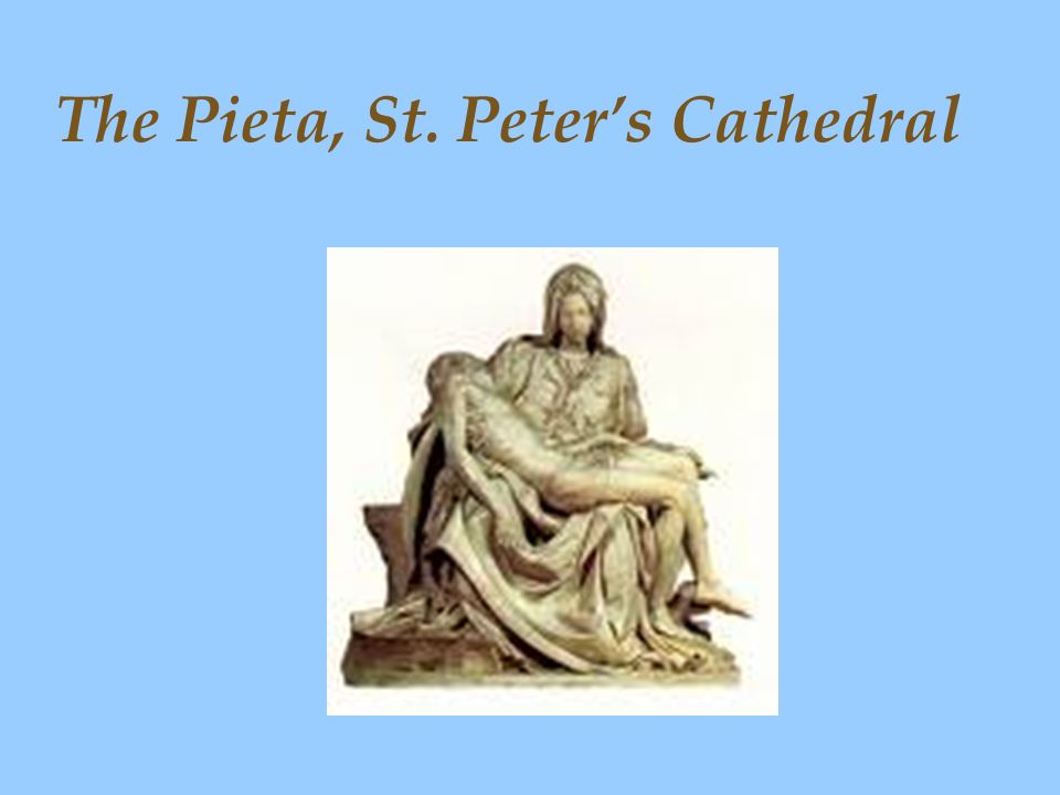 The Pieta, St. Peter’s Cathedral