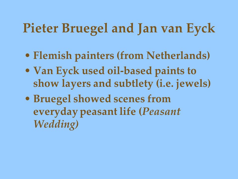 Pieter Bruegel and Jan van Eyck