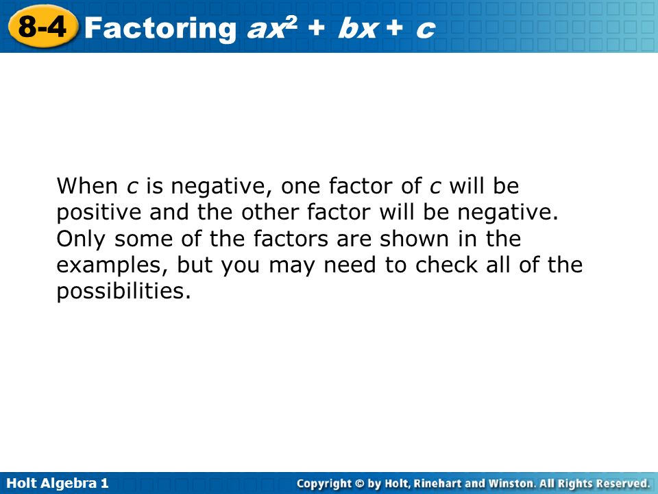 When c is negative, one factor of c will be positive and the other factor will be negative.