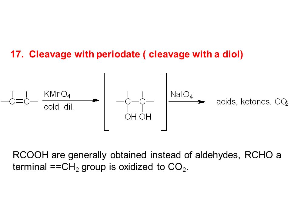 17. Cleavage with periodate ( cleavage with a diol)