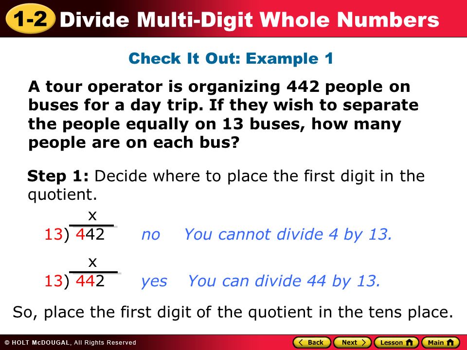 Step 1: Decide where to place the first digit in the quotient.