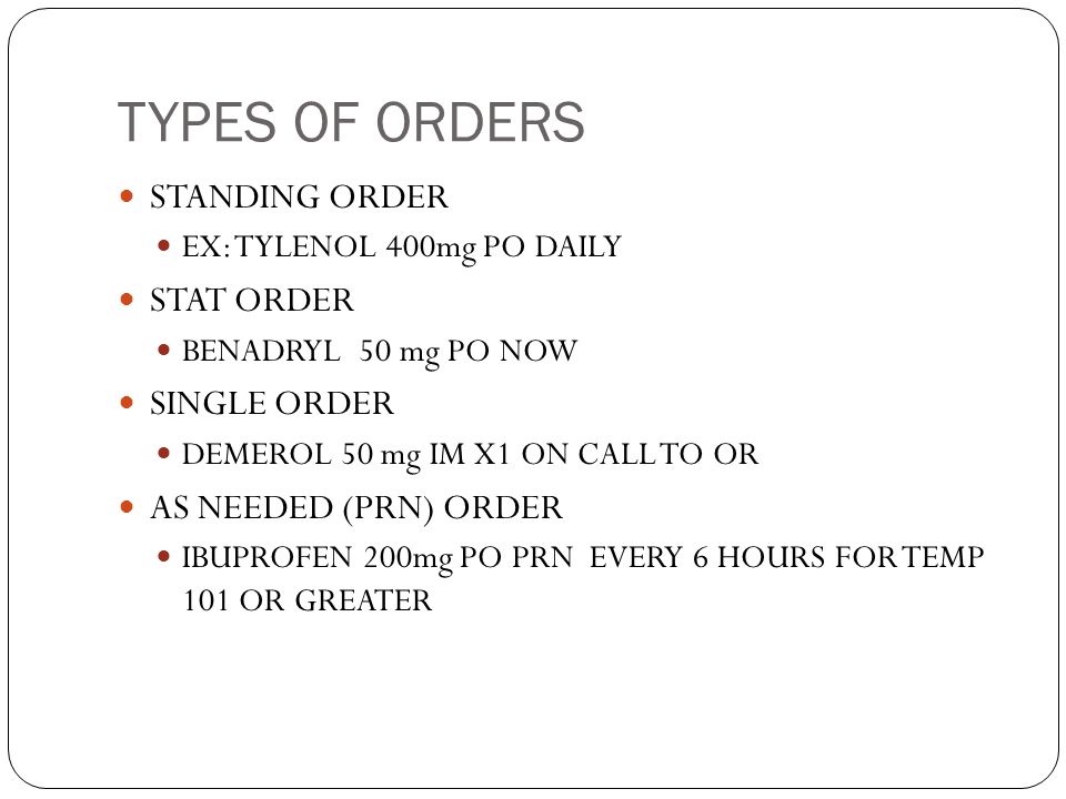 TYPES OF ORDERS STANDING ORDER STAT ORDER SINGLE ORDER