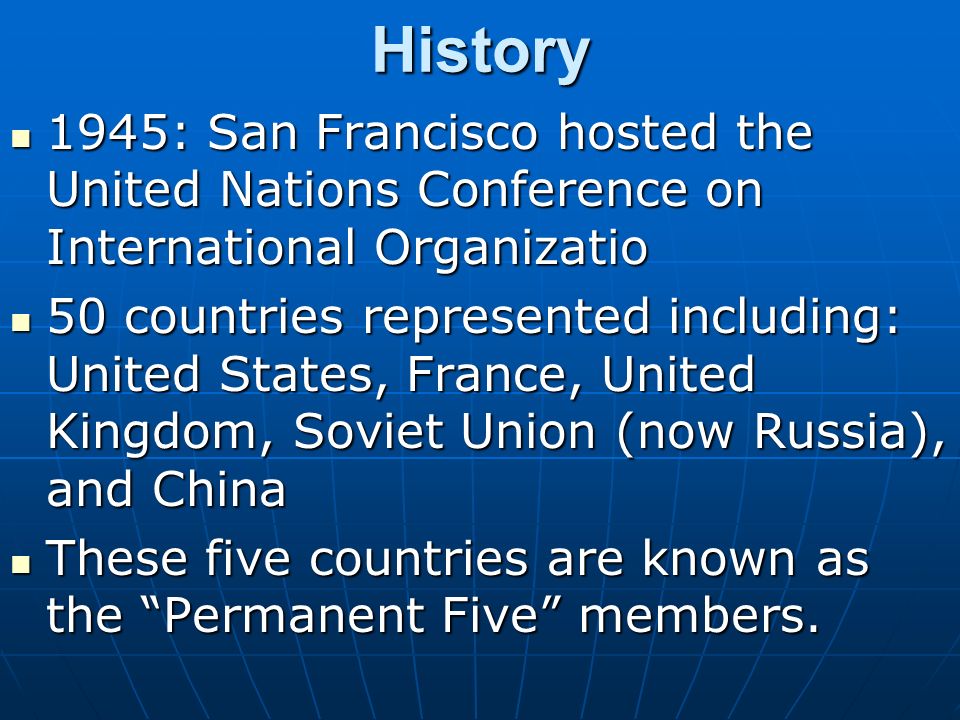 History 1945: San Francisco hosted the United Nations Conference on International Organizatio.