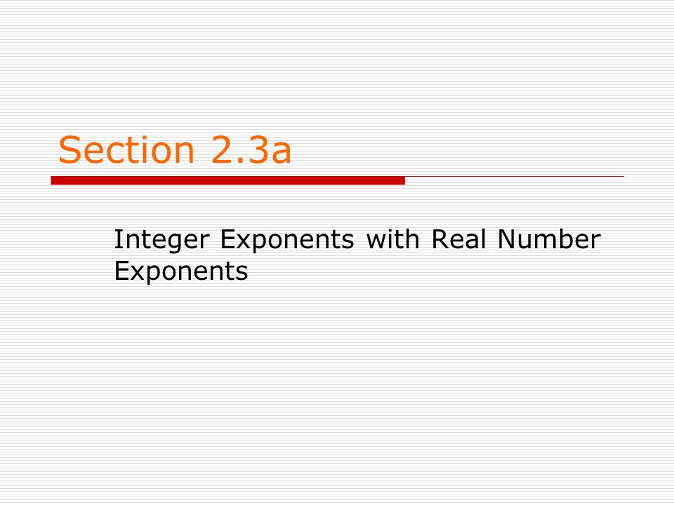 Integer Exponents with Real Number Exponents