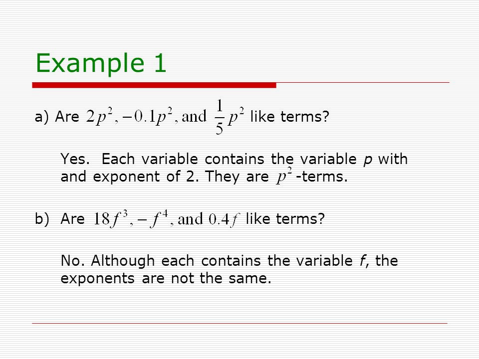 Example 1 a) Are like terms