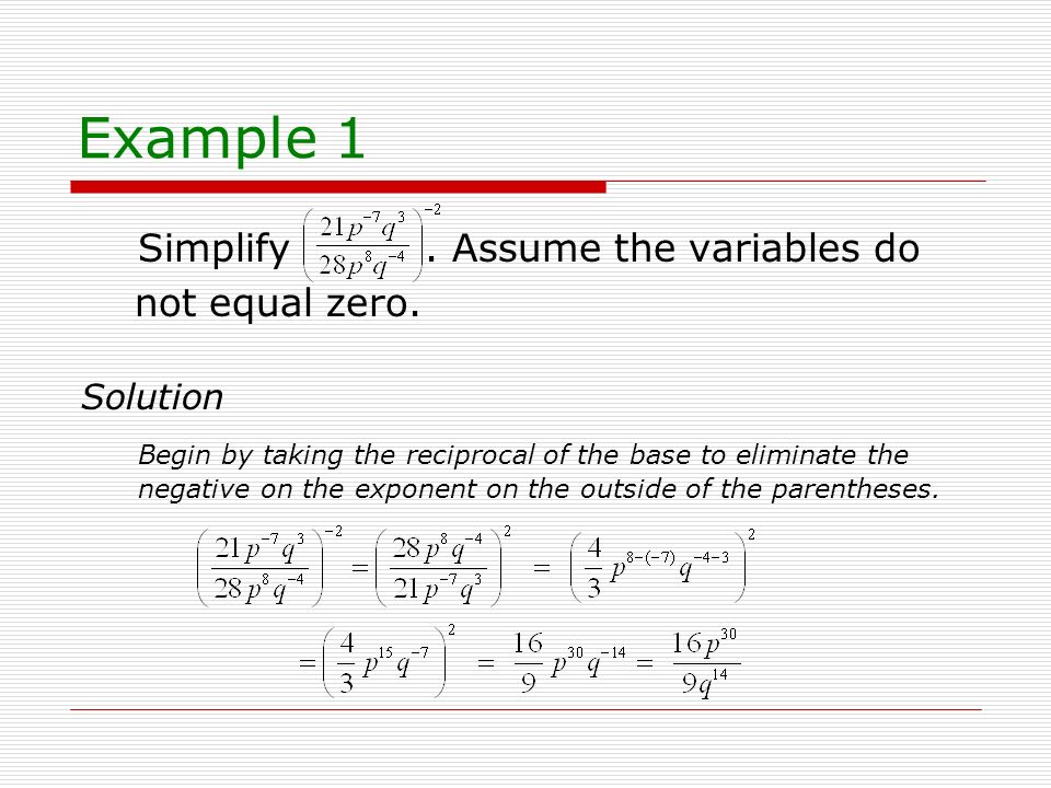 Example 1 Simplify . Assume the variables do not equal zero.