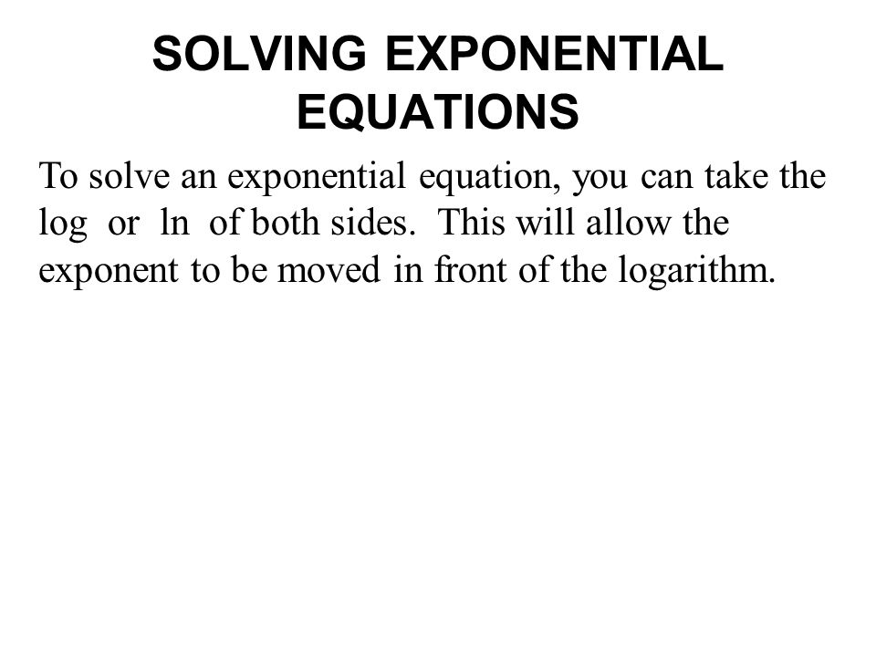 SOLVING EXPONENTIAL EQUATIONS