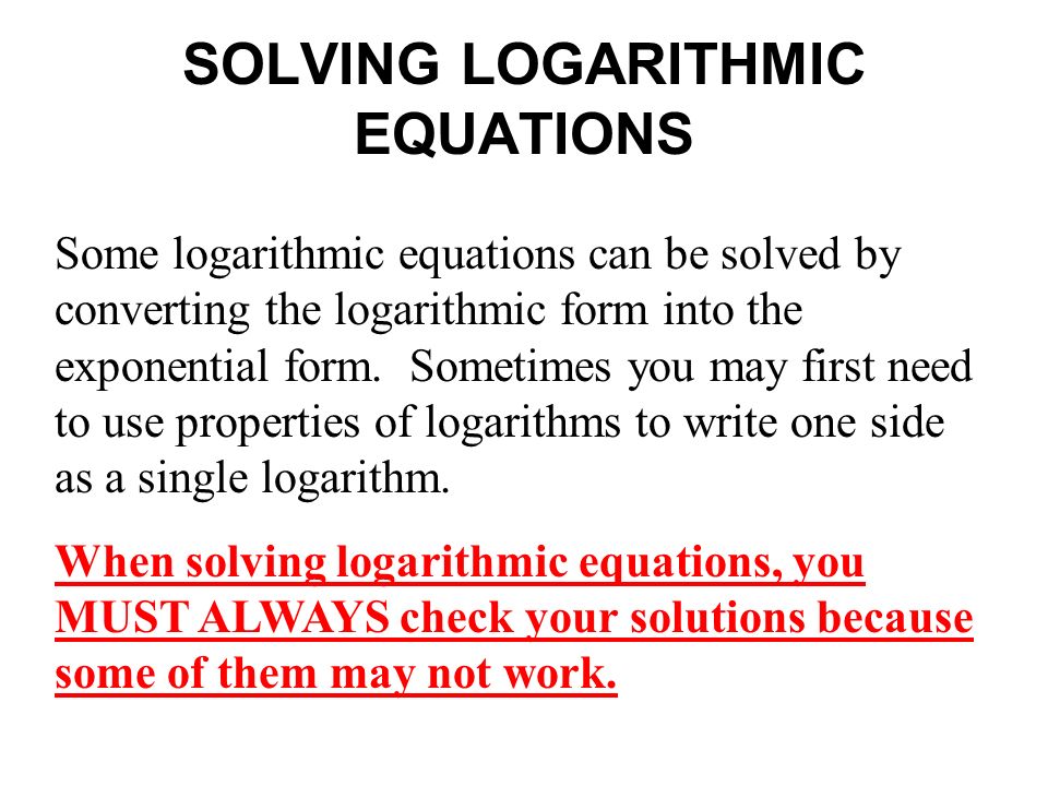 SOLVING LOGARITHMIC EQUATIONS