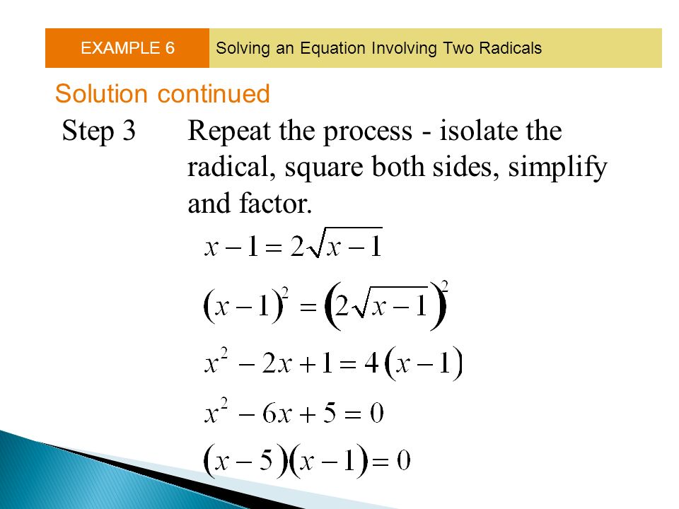 EXAMPLE 6 Solving an Equation Involving Two Radicals. Solution continued. Step 3.