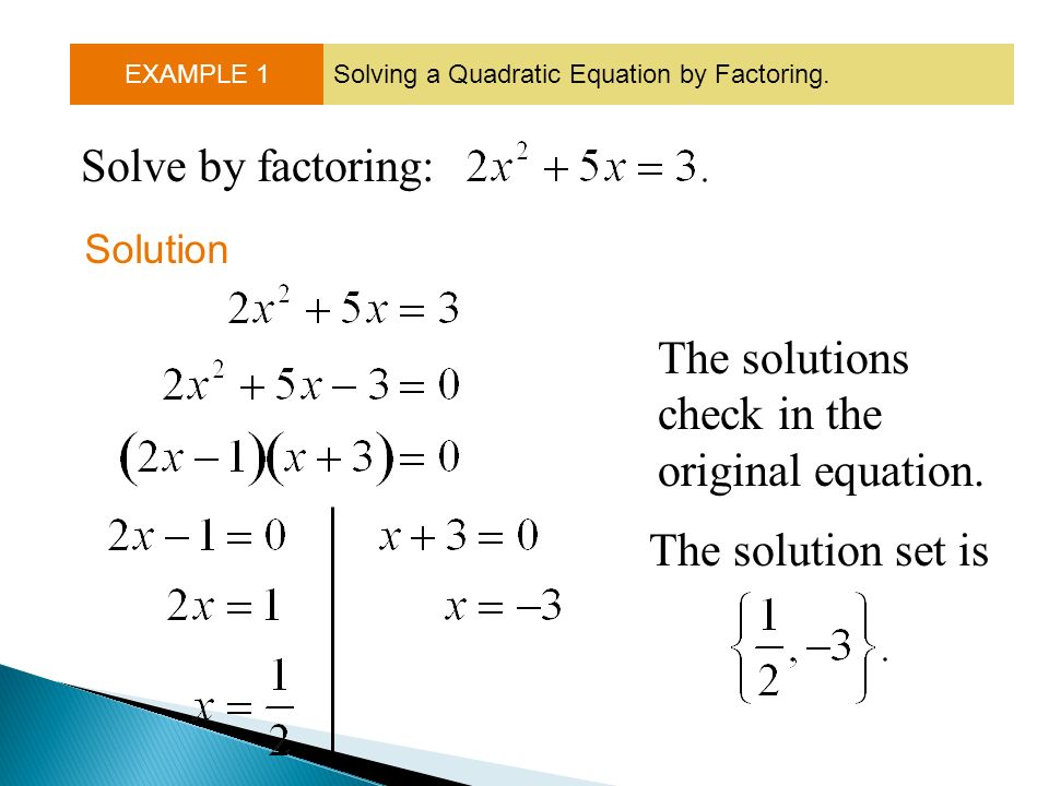 The solutions check in the original equation.