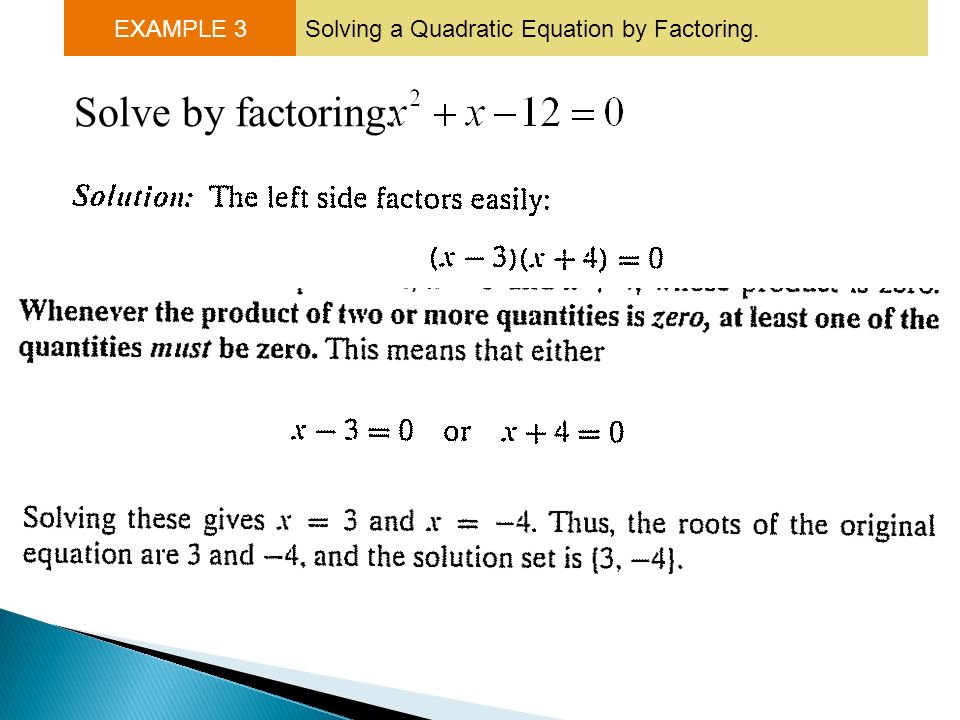 Solve by factoring: EXAMPLE 3