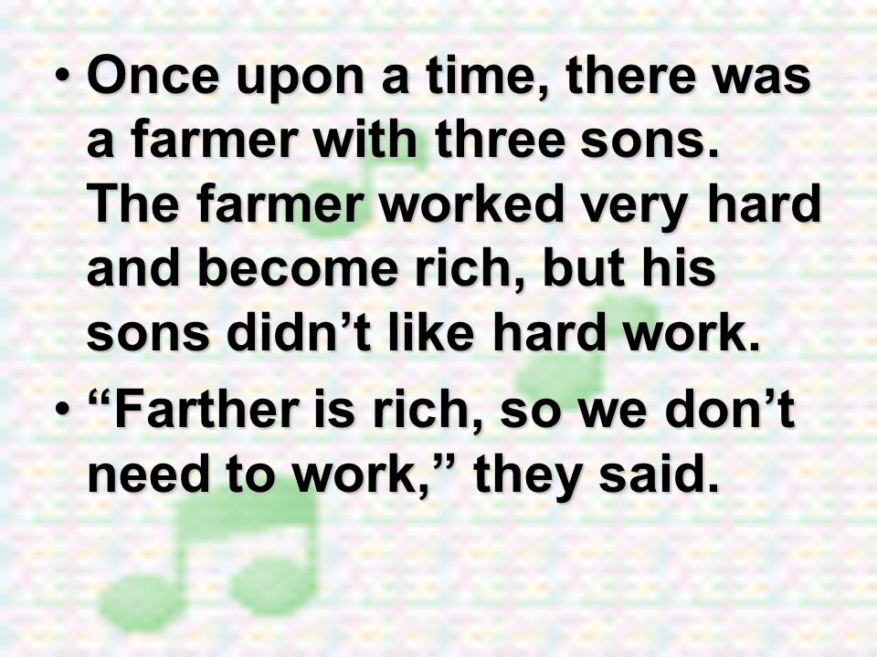 Once upon a time, there was a farmer with three sons