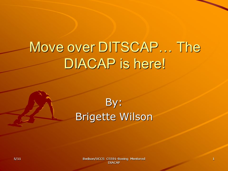 Move over DITSCAP… The DIACAP is here!