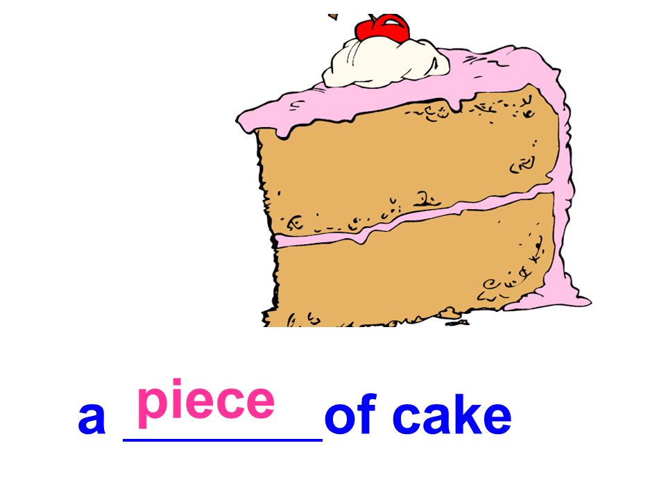 piece a of cake