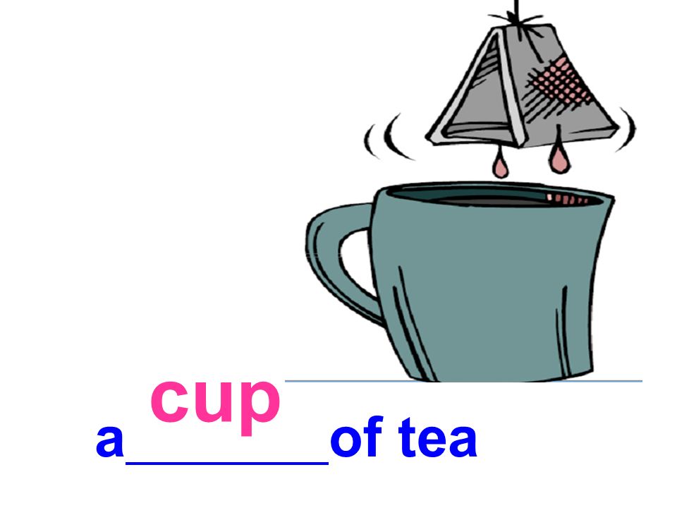 cup a of tea