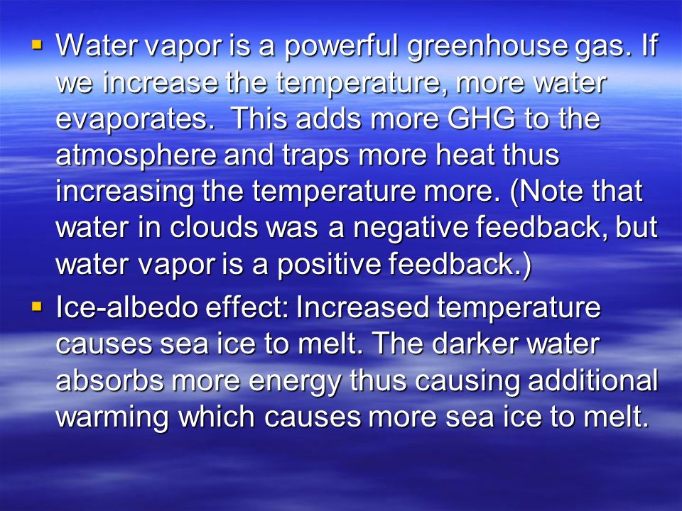 Water vapor is a powerful greenhouse gas