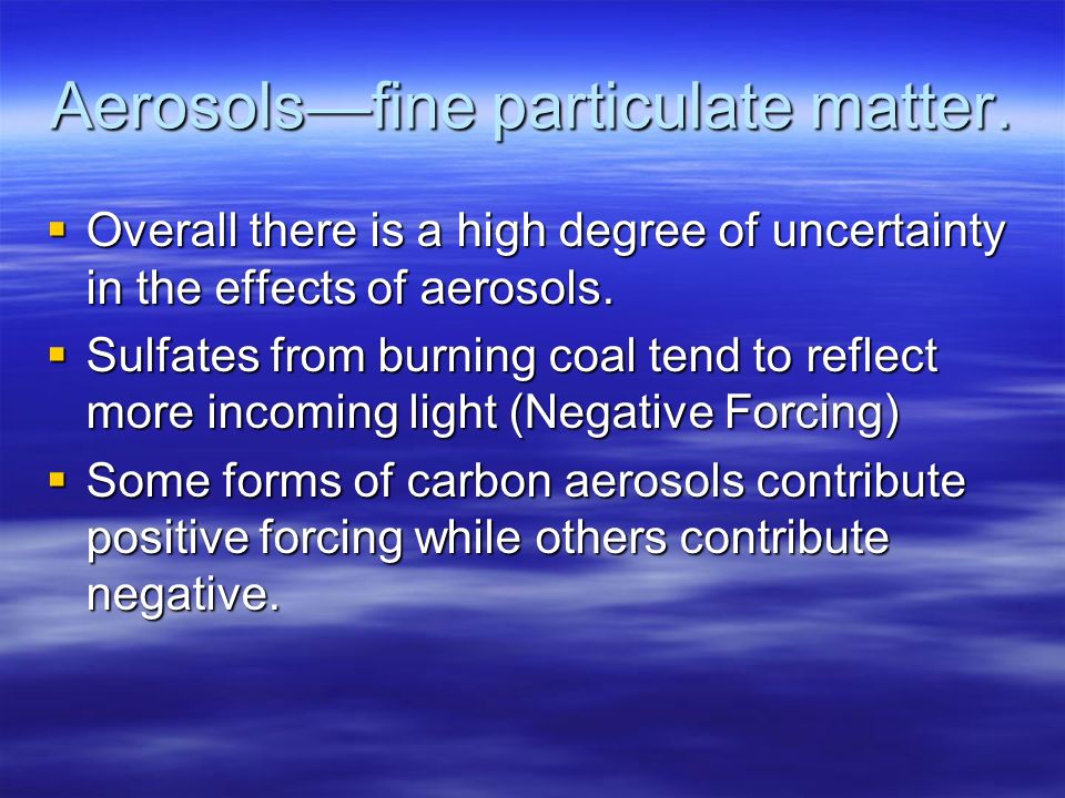 Aerosols—fine particulate matter.